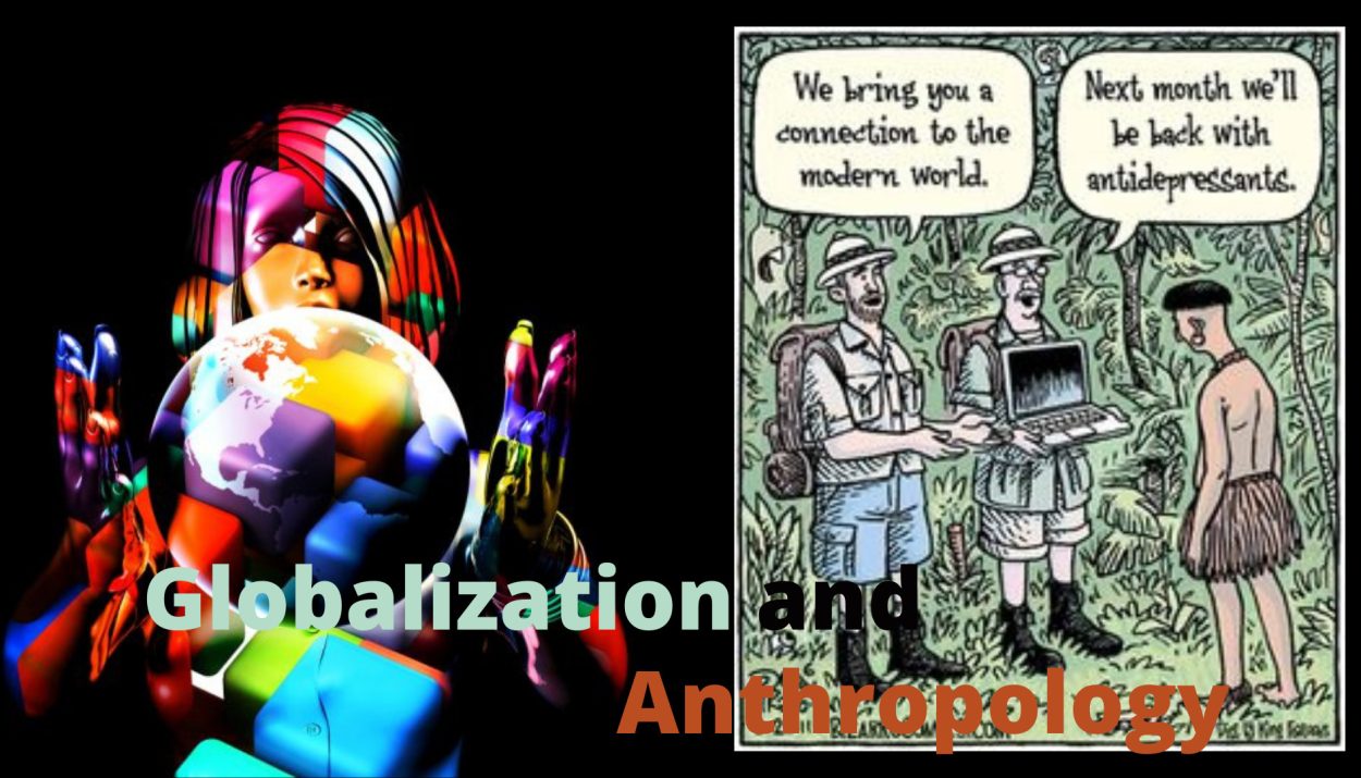 Anthropology in the Globalization era