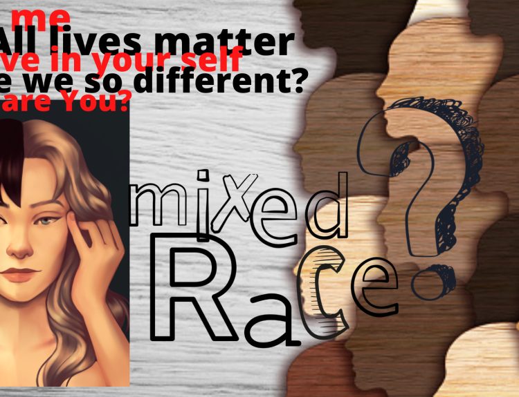 Mixed Race: All lives matter