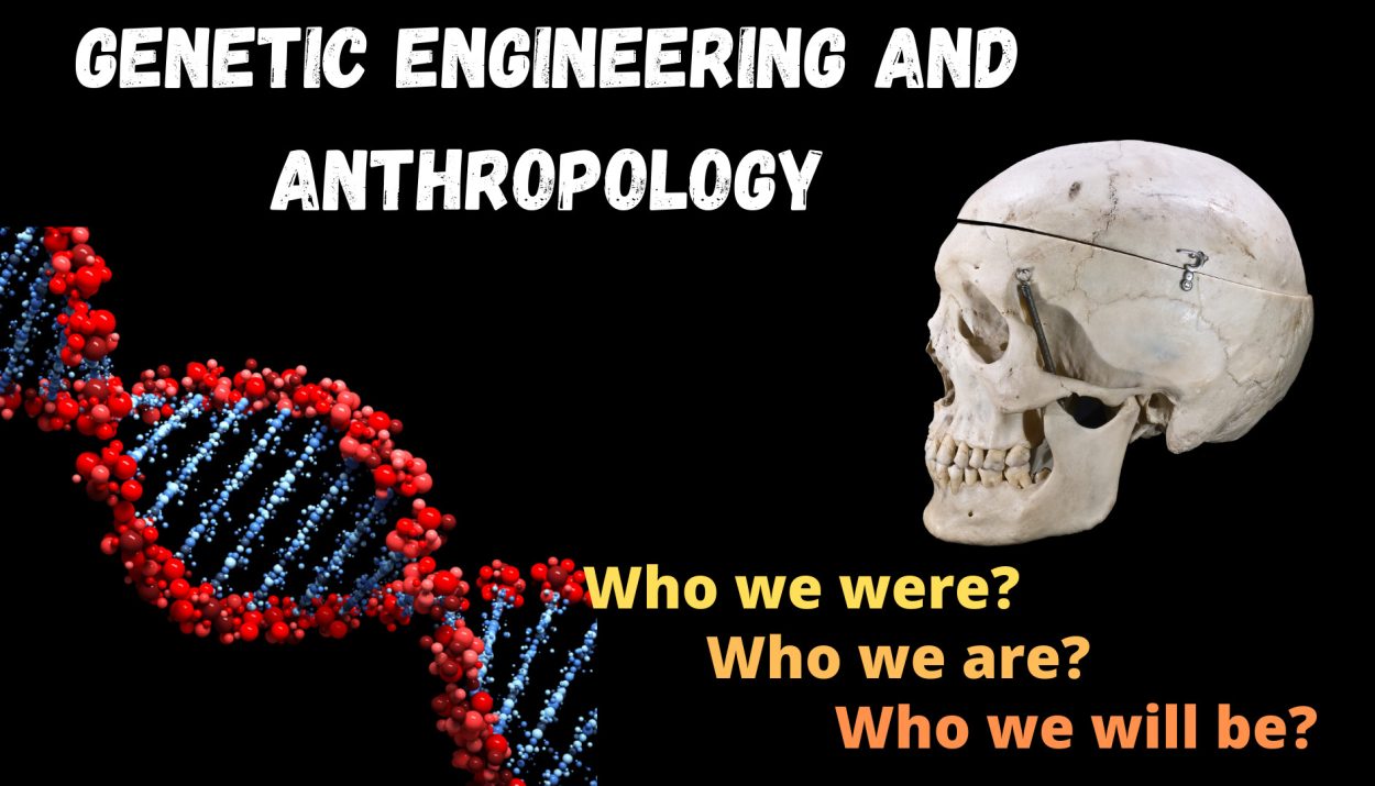 Genetic Engineering and Anthropology