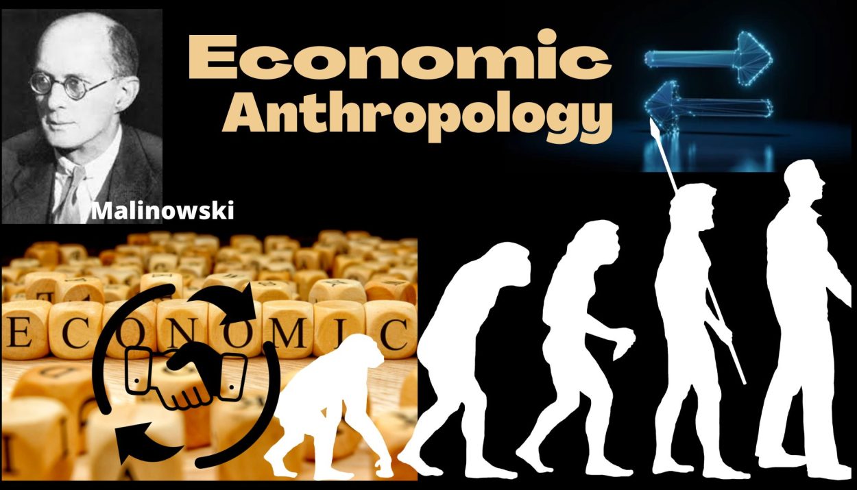 Economic Anthropology in context with primitive societies