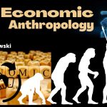 Economic Anthropology in context with primitive societies