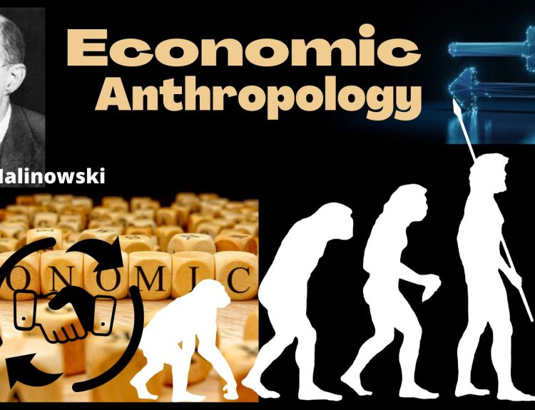 Economic Anthropology in context with primitive societies