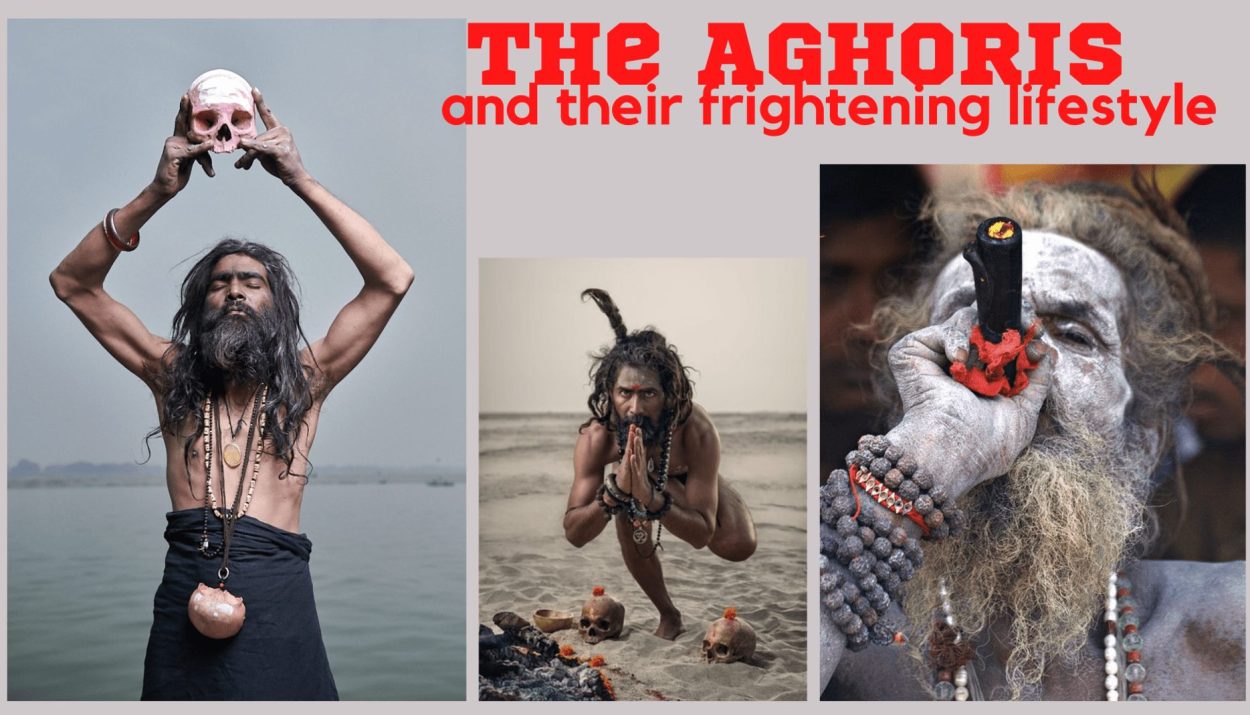 The Aghoris and their frightening lifestyle