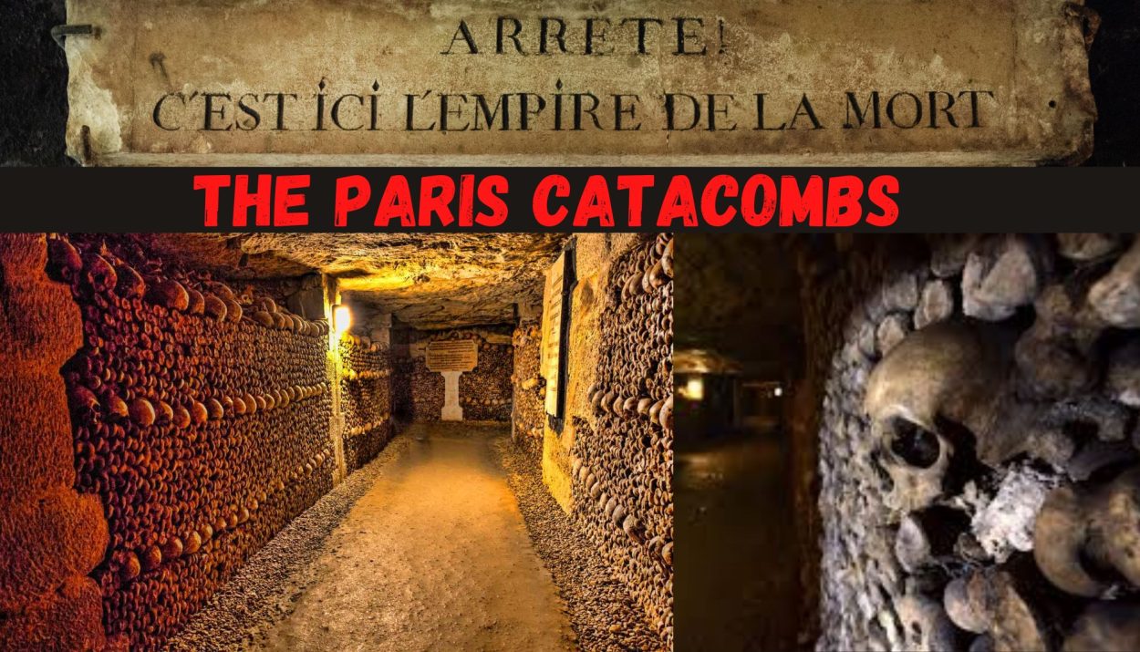 Paris Catacombs- The empire of the dead