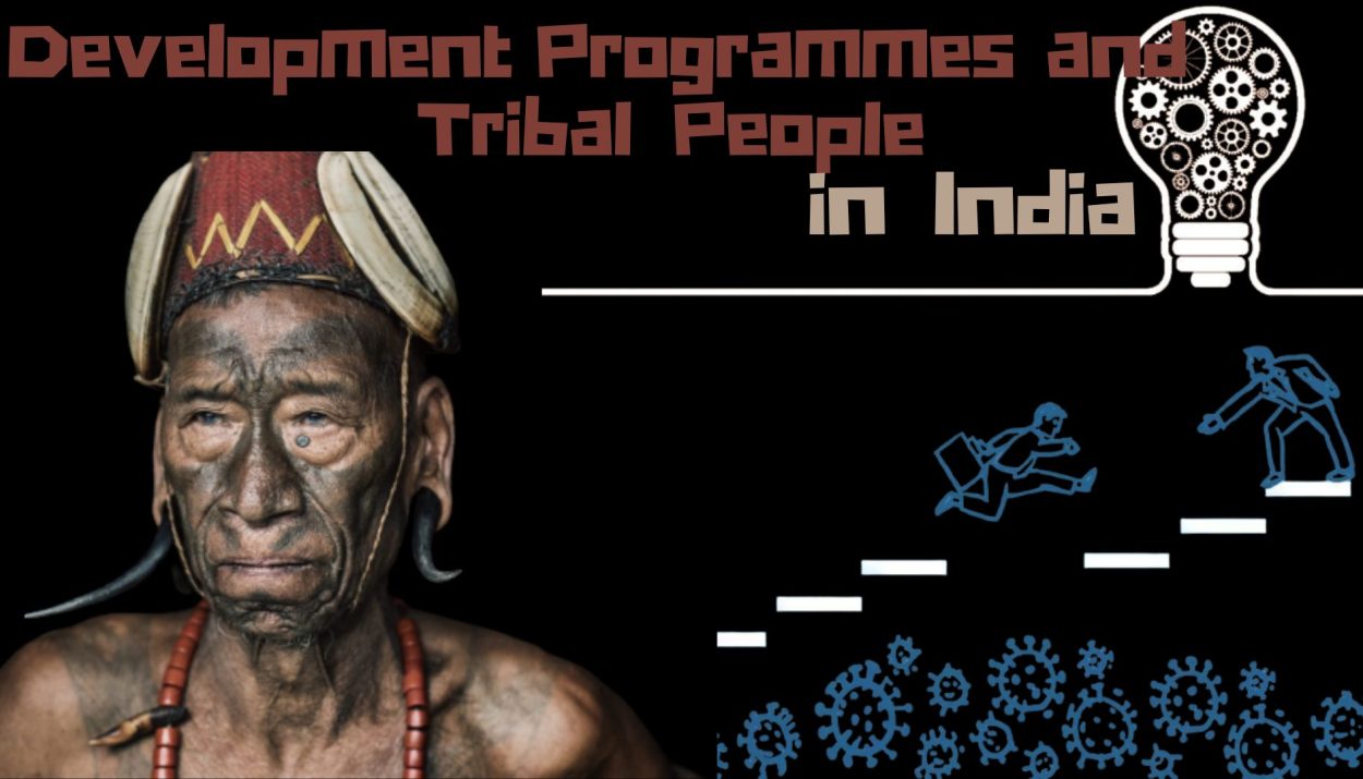 Development Programmes and Tribal People in India