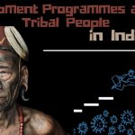 Development Programmes and Tribal People in India