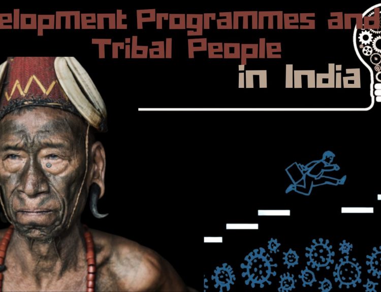 Development Programmes and Tribal People in India