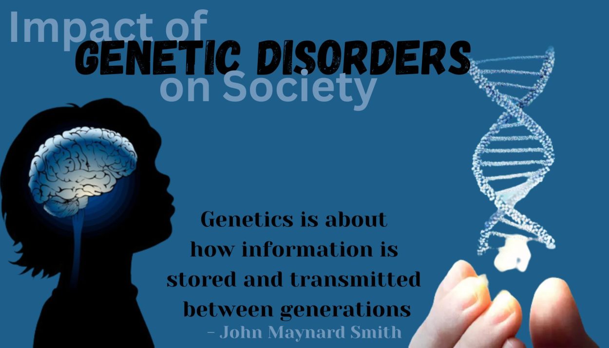 Impact of Genetic Disorders on Society