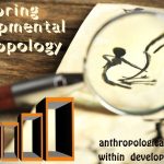 Exploring Developmental Anthropology: Bridging Culture and Progress
