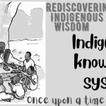 Rediscovering Indigenous Wisdom