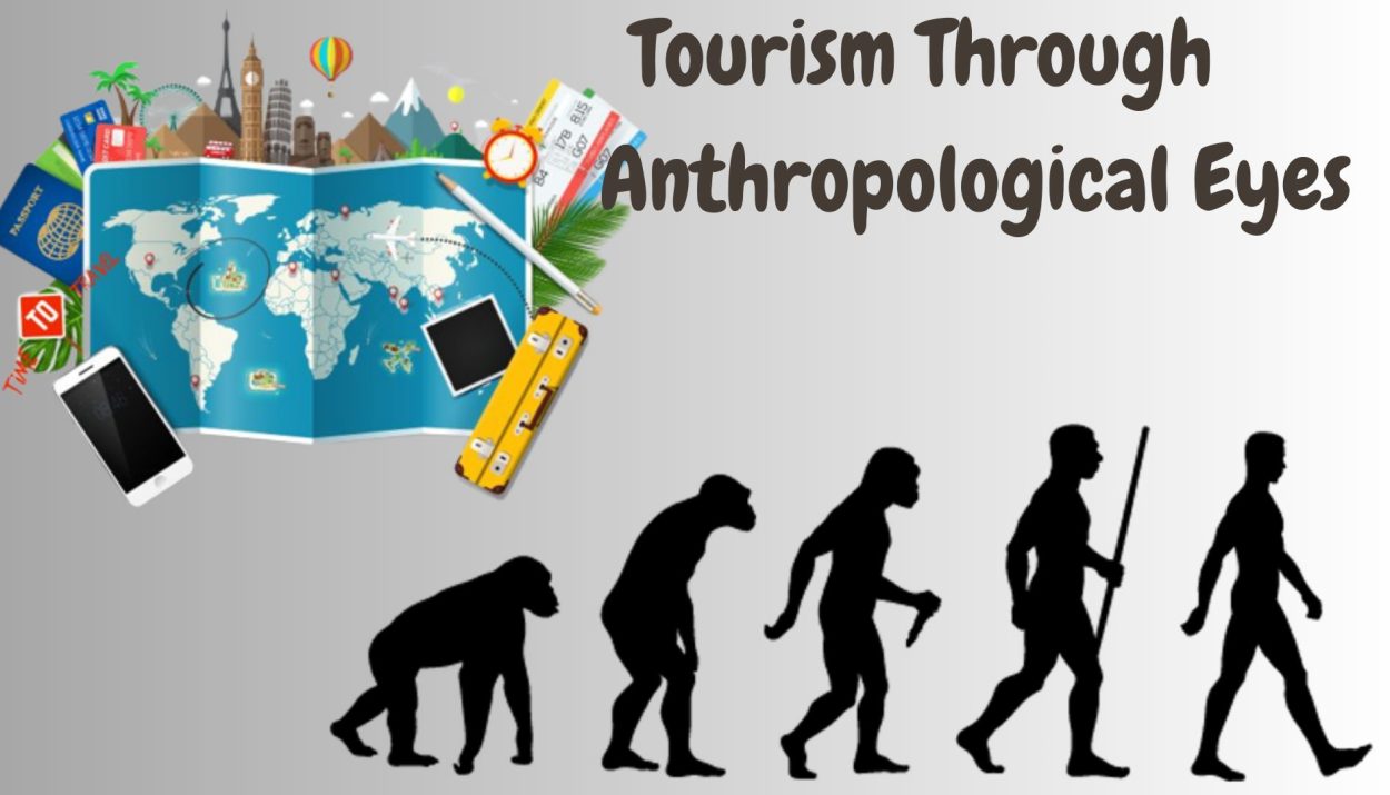 Tourism Through Anthropological Eyes