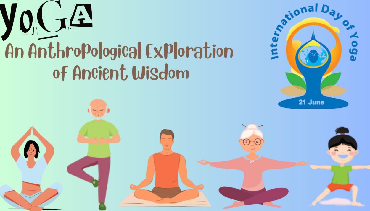 Yoga: An Anthropological Exploration of Ancient Wisdom