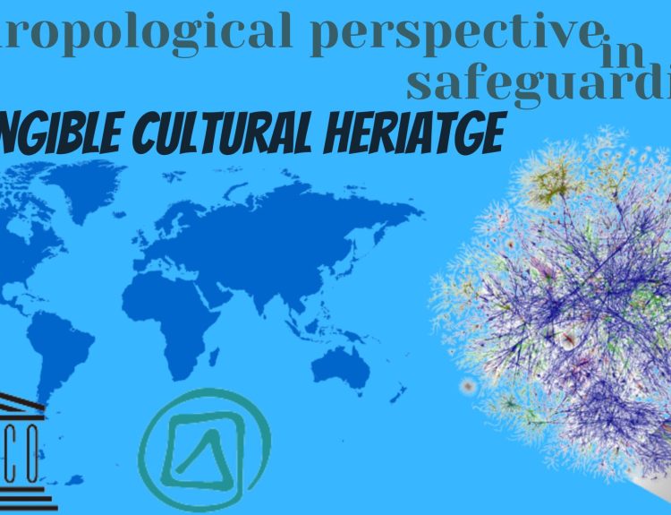 Anthropological perspective in safeguarding Intangible Cultural Heritage