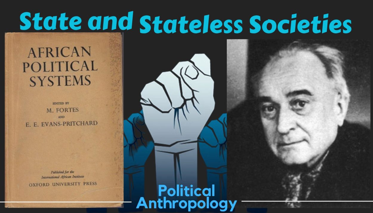 State and Stateless Societies (Political Anthropology)