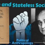 State and Stateless Societies (Political Anthropology)