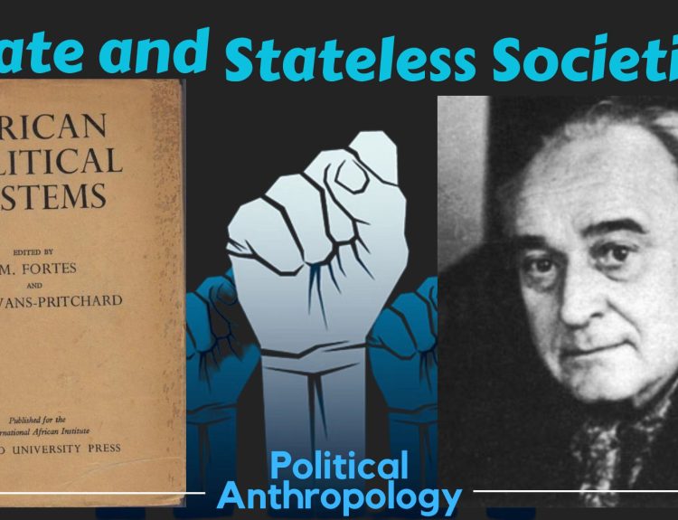 State and Stateless Societies (Political Anthropology)
