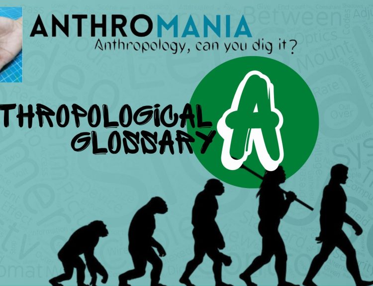 Anthropological Glossary (Letter A)
