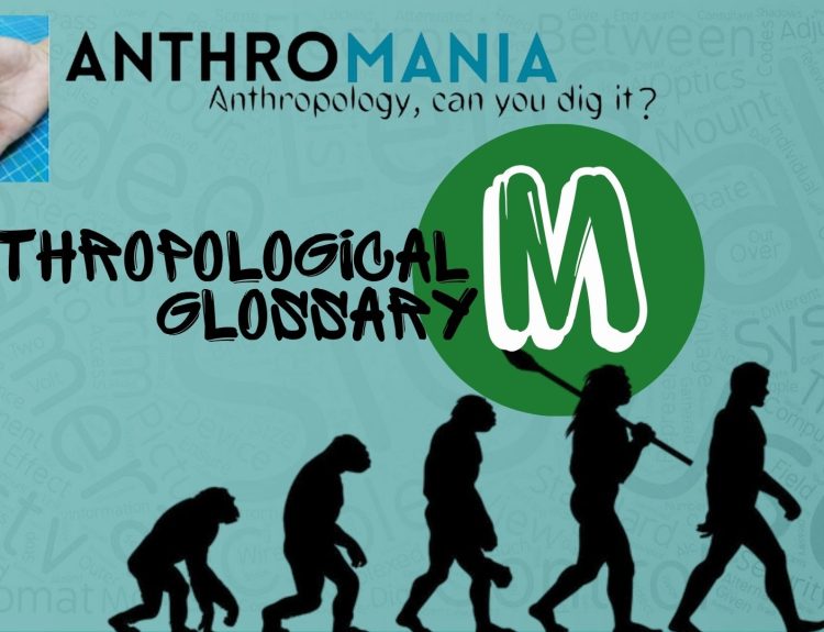 Anthropological Glossary (Letter M)