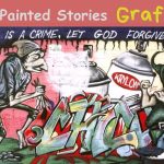 Spray Painted Stories: Graffiti