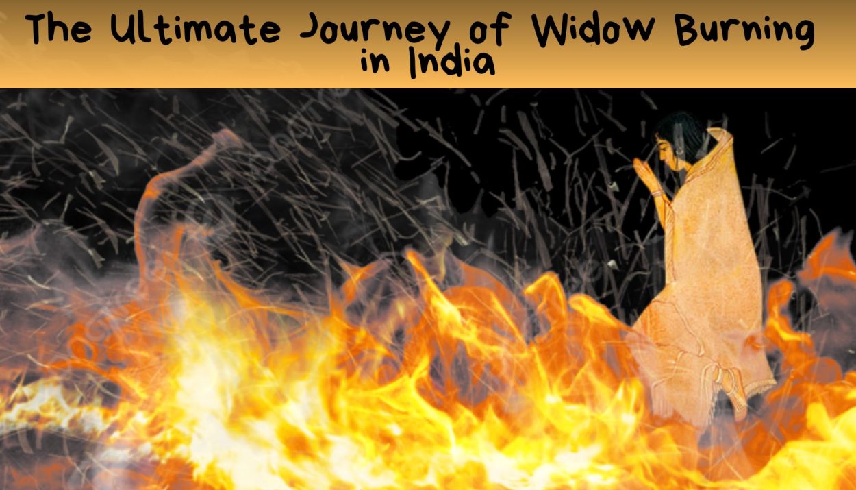 The Ultimate Journey of Widow Burning in India