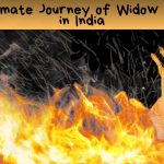 The Ultimate Journey of Widow Burning in India