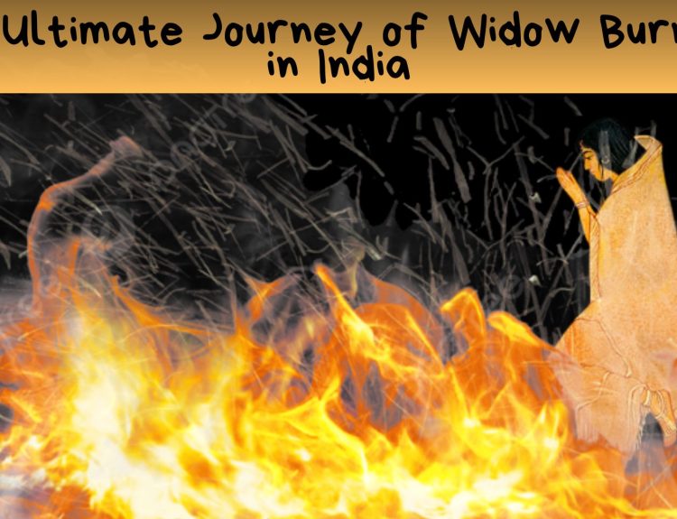 The Ultimate Journey of Widow Burning in India