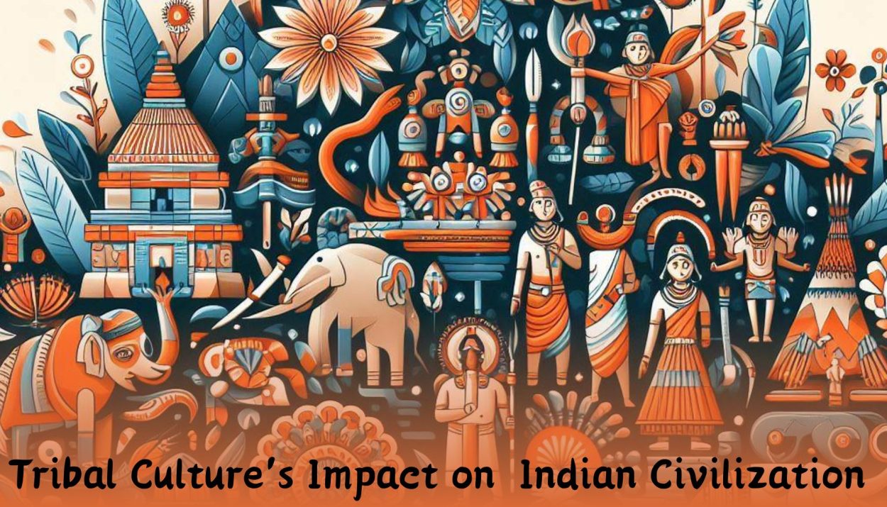 Tribal Culture's Impact on Indian Civilization