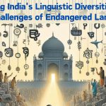 Preserving India's Linguistic Diversities: The Challenges of Endangered Languages